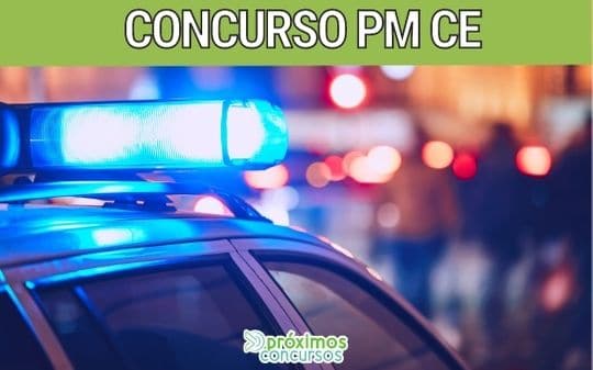 Concurso PM CE Soldado e Oficial: Anunciadas 2.200 vagas para 2021!