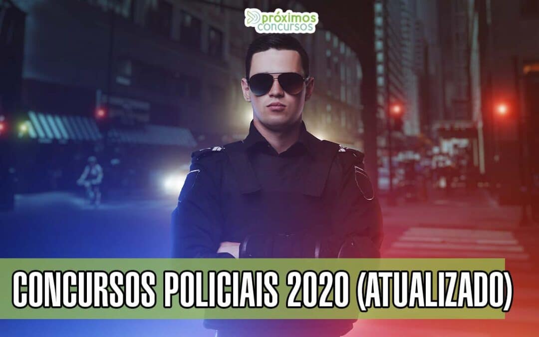 Concursos Policiais 2020 (atualizado)