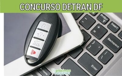 Concurso Detran DF: Edital publicado com 366 vagas!